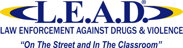 L.E.A.D. Law Enforcement Against Drugs & Violence